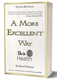 A More Excellent Way by Dr. Henry W. Wright