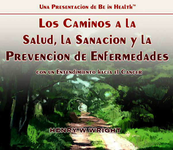 Los Caminos a la Salud, la Sanación y la Prevención de Enfermedades CD por Dr. Henry W Wright