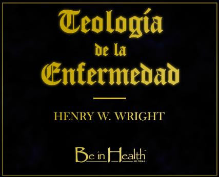 Teología de la Enfermedad CD por Dr. Henry W. Wright