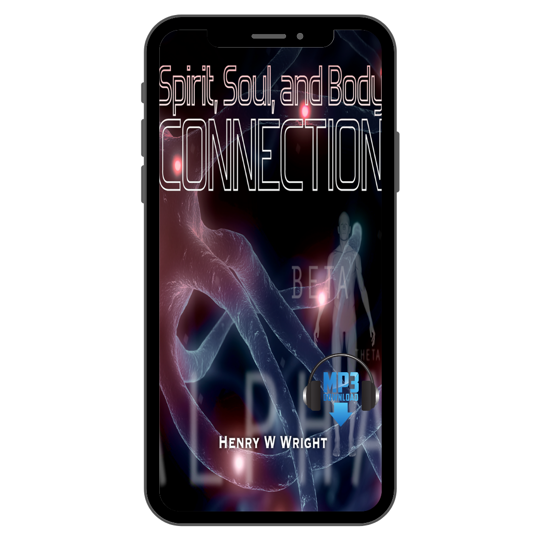 Spirit, Soul, and Body Connection by Dr. Henry W. Wright