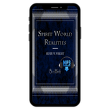 Spirit World Realities by Dr. Henry W. Wright