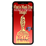 What is Man’s True Image? by Dr. Henry W. Wright