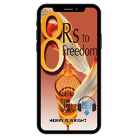 8 Rs to Freedom by Dr. Henry W. Wright