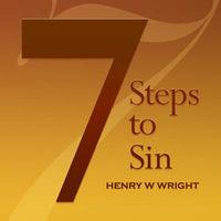 7 Steps to Sin by Dr. Henry W. Wright