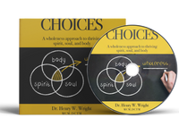 Choices - Spirit, Soul, and Body