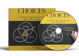 Choices - Spirit, Soul, and Body