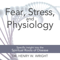 Fear, Stress & Physiology by Dr. Henry W. Wright