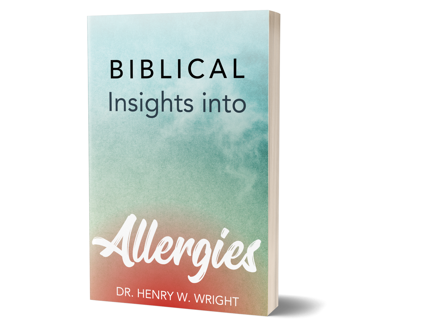 Biblical Insights into Allergies by Dr. Henry W. Wright