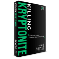 Killing Kryptonite by John Bevere