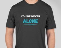 you're Never Alone T-shirt