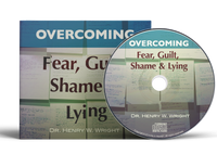 Overcoming Fear, Guilt, Shame & Lying by Dr. Henry W. Wright