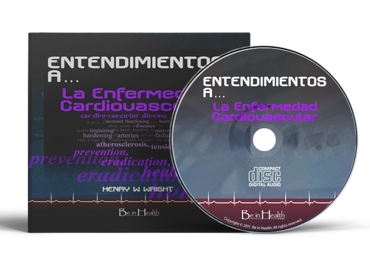 Entendimientos a las Enfermedades Cardiovasculares por Dr. Henry W. Wright