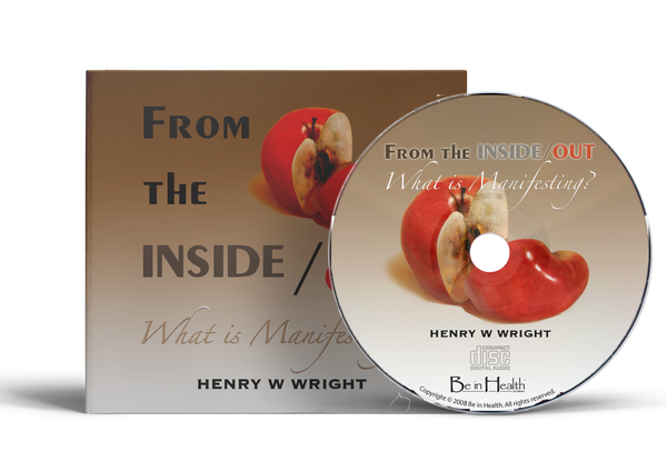 From the Inside Out: What is Manifesting? by Dr. Henry W. Wright