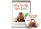 Why Do We Get Sick? by Dr. Henry W. Wright