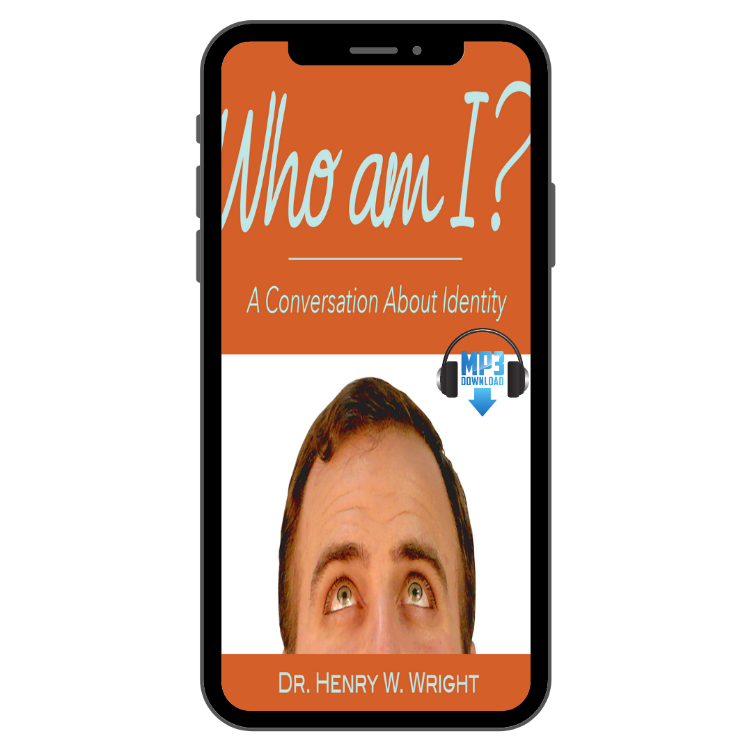 Who Am I? by Dr. Henry W. Wright